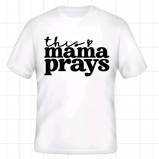 “This mama prays” T shirt